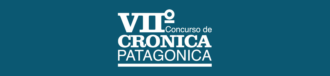VII Concurso de Crónica Patagónica